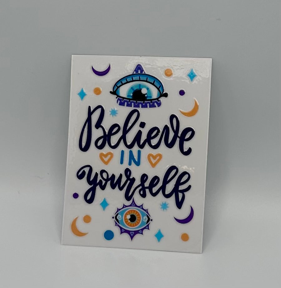 Believe In Yourself UV DTF