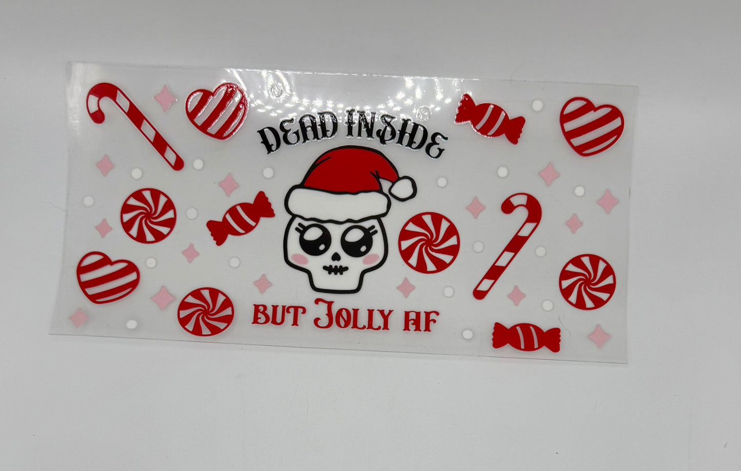 Dead Inside But Jolly AF UV DTF Wrap
