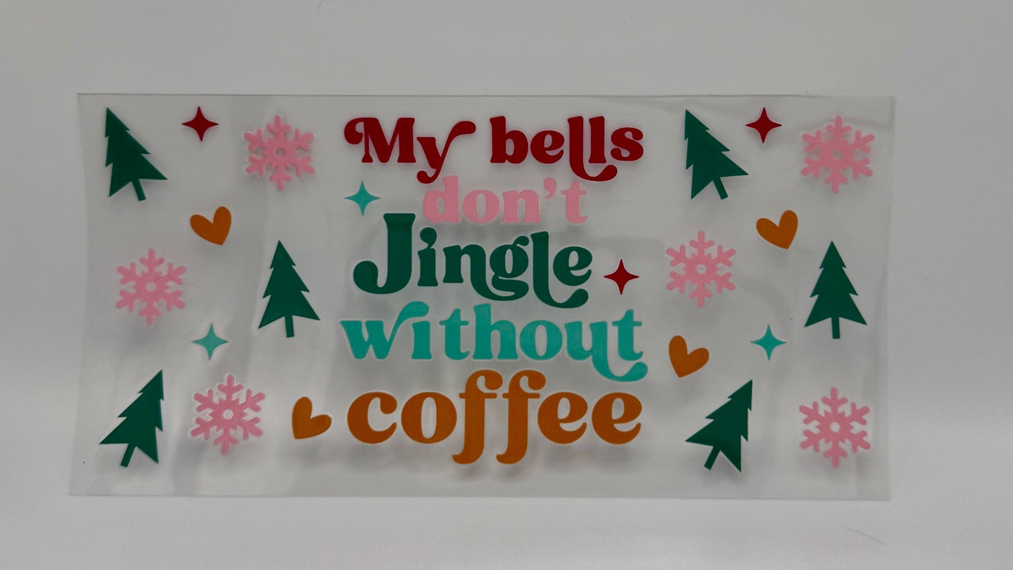 Don’t Jingle Without Coffee UV DTF Wrap