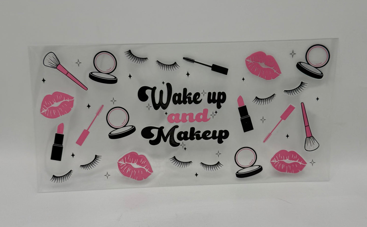 Wake Up And Makeup UV DTF Wrap
