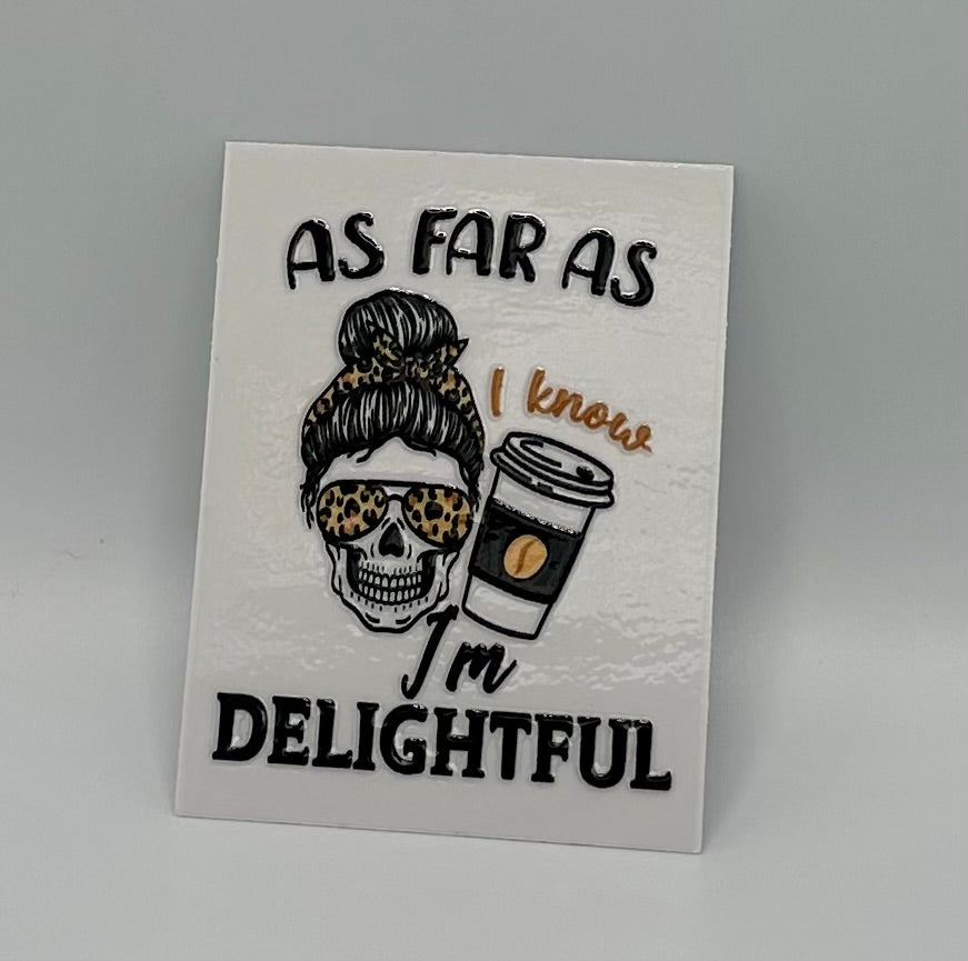 I'm Delightful UV DTF