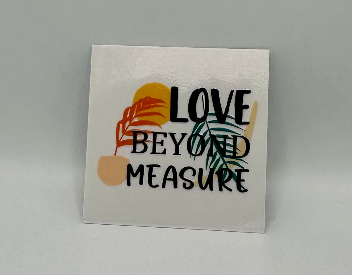 Love Beyond Measure UV DTF