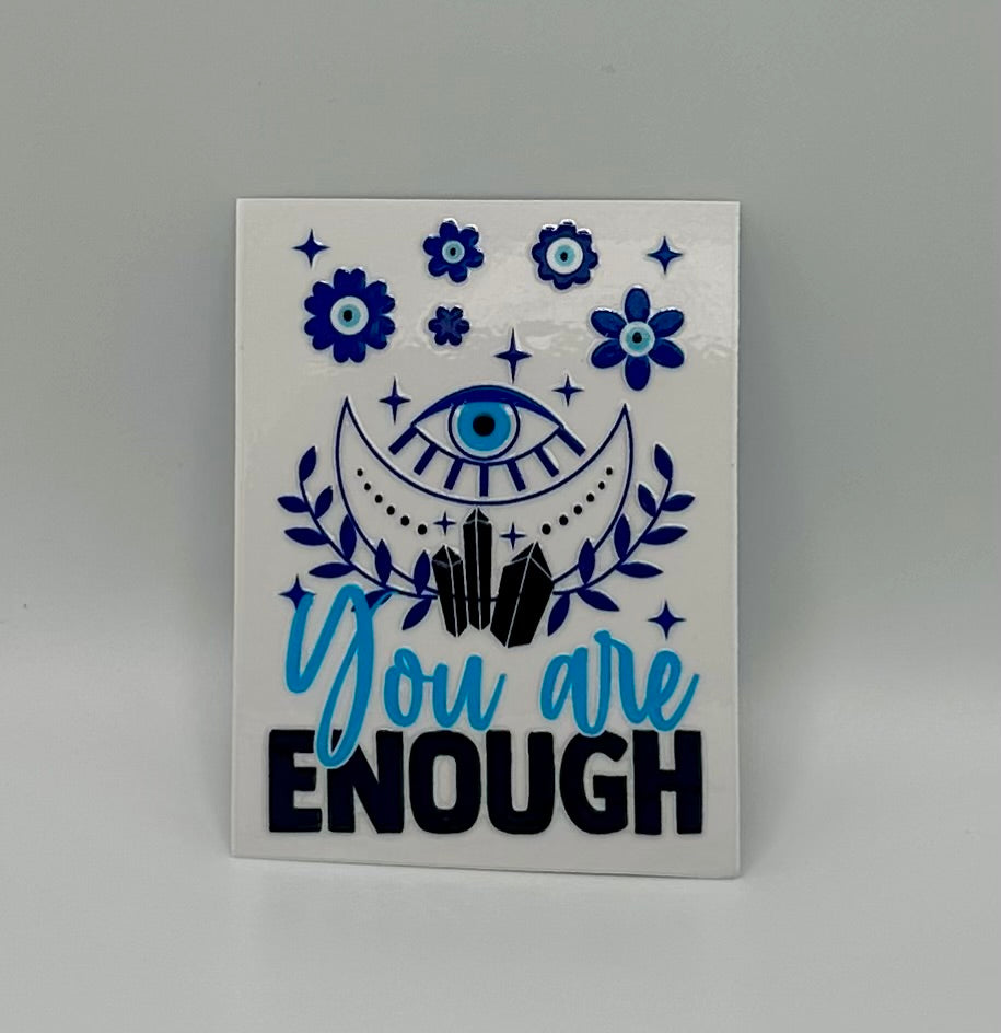 You Are Enough UV DTF