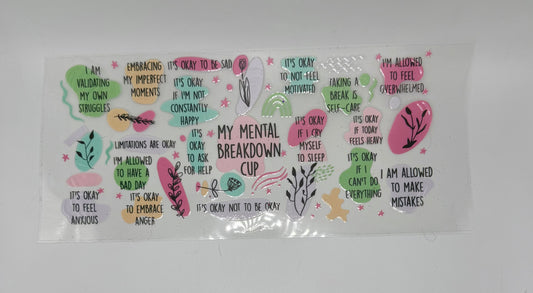 My Mental Breakdown Cup UV DTF Wrap