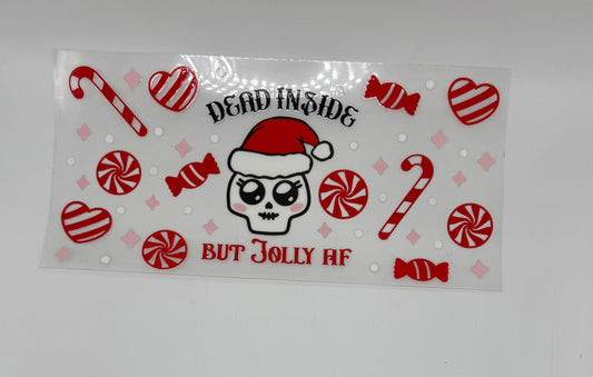 Dead Inside But Jolly AF UV DTF Wrap