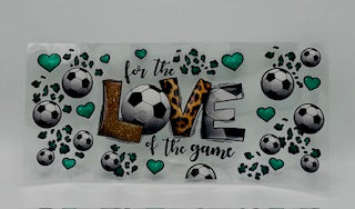 Love Of The Game Soccer UV DTF Wrap