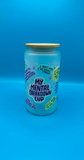 My Mental Breakdown Cup