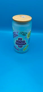 My Mental Breakdown Cup